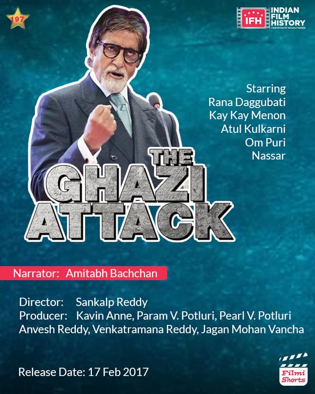 The Ghazi Attack 2017, Amitabh Bachchan, Rana Daggubati, Kay Kay Menon, Atul Kulkarni, Om Puri, Nassar, Taapsee Pannu