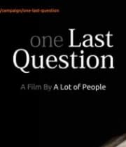 One Last Question