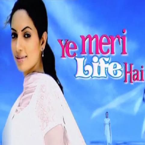 Ye Meri Life Hai