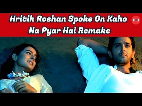 Hritik Roshan Spoke On Kaho Na Pyar Hai Remake | Indian Film History