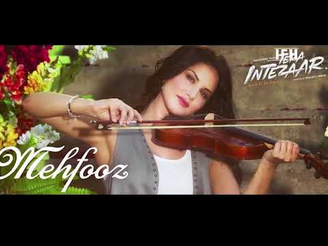 Mehfooz Song | Tera Intezaar | Sunny Leone | Arbaaz Khan