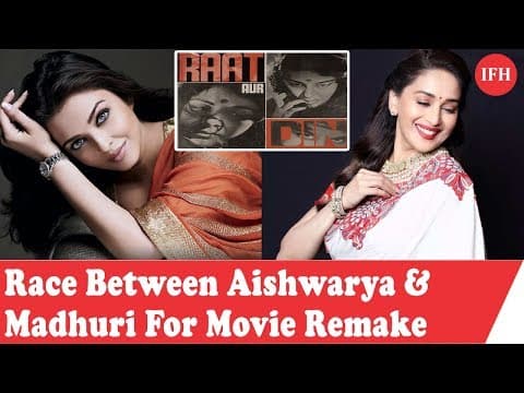 Race Between Aishwarya Rai And Madhuri Dixit For Raat Aur Din Remake? | IFH