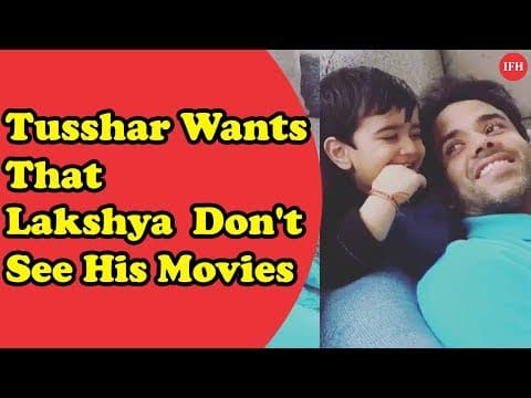 Tusshar Kapoor Wants That Lakshya Kapoor Don't See His Movies