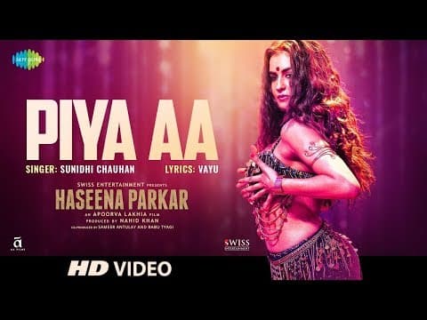 Piya Aa | Haseena Parkar | Shraddha Kapoor | Sunidhi Chauhan | Siddhanth | Sarah Anjuli