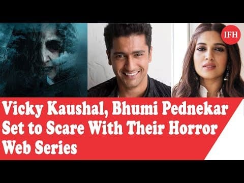 Vicky Kaushal, Bhumi Pednekar Set To Scare With Their Horror Web Series