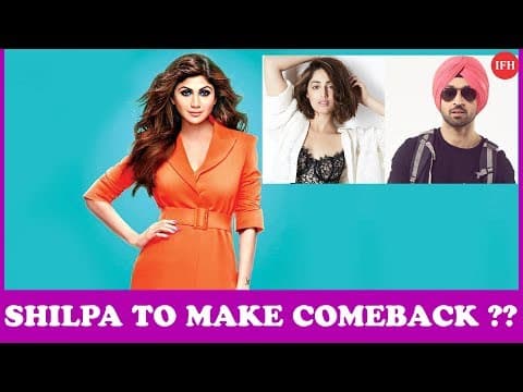 Shilpa Shetty Come Back To Silver Screen Soon | Indian Film History