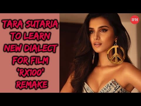 Tara Sutaria To Learn New Dialect For Film 'RX100' Remake
