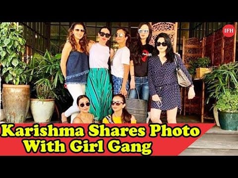 Karishma Kapoor Shares Photo With Girl Gang | Indian Film History