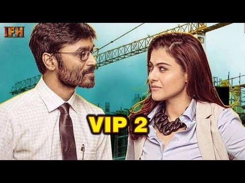 Kajol Share Screen With South Star Dhanush | VIP 2 | Indian Film History