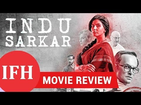 Indu Sarkar Movie Review |Kirti Kulhari , Neil Nitin Mukesh,Anupam Kher | IFH
