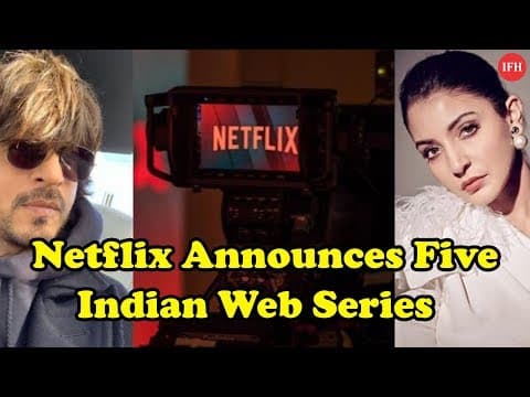 Netflix Announces Five Indian Web Series | Indian Film History