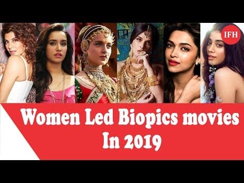 Women Led Biopics In 2019 | Upcoming Biopic Movies In 2019