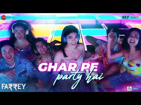 'Farrey' Film Presents 'Ghar Pe Party' A Celebration Like Never Before