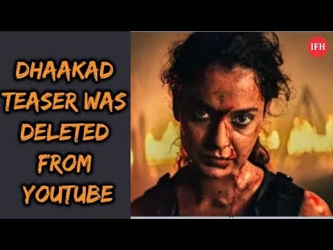 Why Kangana's Dhaakad Teaser Was Deleted From Youtube