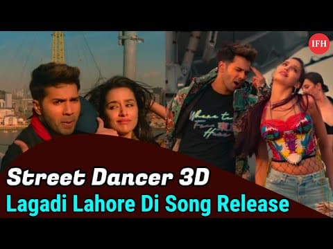Street Dancer 3D 'Lagadi Lahore Di' Song Release | IFH