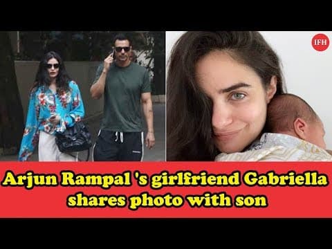 Arjun Rampal 's Girlfriend Gabriella Shares Photo With Son