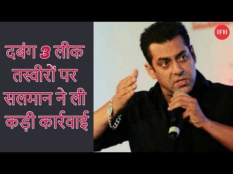Salman Take Strict Action On Dabangg 3 Leak Photos