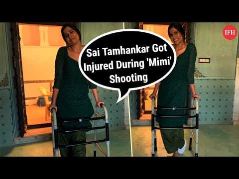 Sai Tamhankar Got Injured During 'Mimi' Shooting | IFH