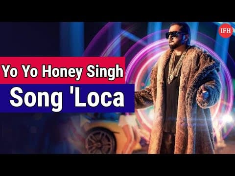 Yo Yo Honey Singh's New Song 'Loca' Out Now | IFH