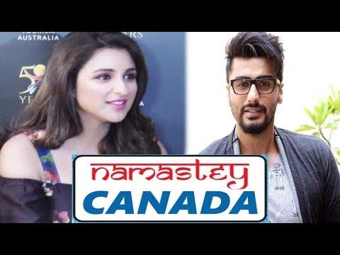 Namastey Canada Official Trailer | Arjun Kapoor | Parineeti Chopra | Rishi Kapoor