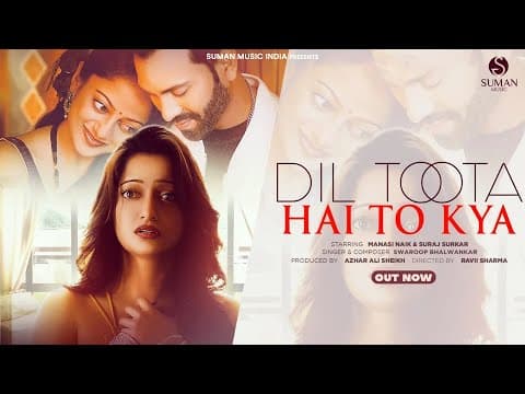 Marathi Actress Manasi Naik And Bollywood Singer-Composer Swaroop Bhalwankar's 'Dil Toota Hai Toh Kya' Is Finally Out!