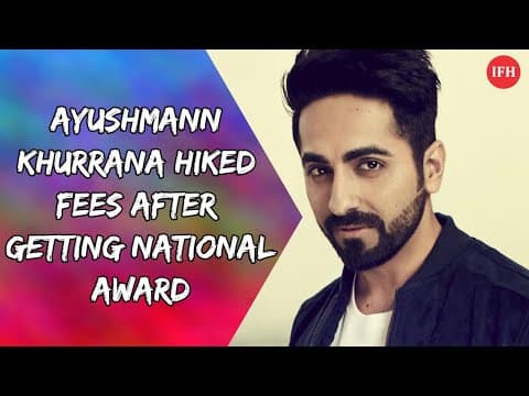 Ayushmann Khurrana Hiked Fees After Getting National Award