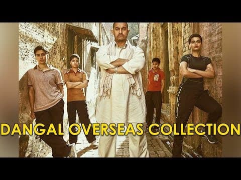 Dangal Overseas Box Office Collection | Indian Film History
