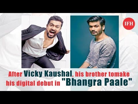 After Vicky Kaushal, His Brother To Make His Digital Debut In