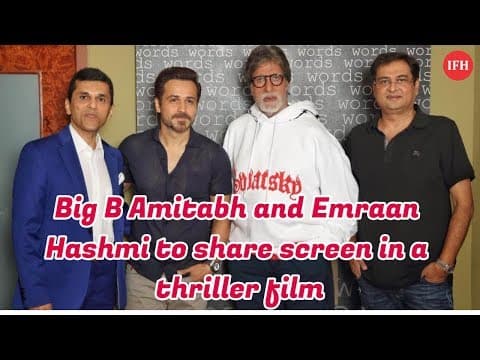 Big B Amitabh And Emraan Hashmi To Share Screen In A Thriller Film