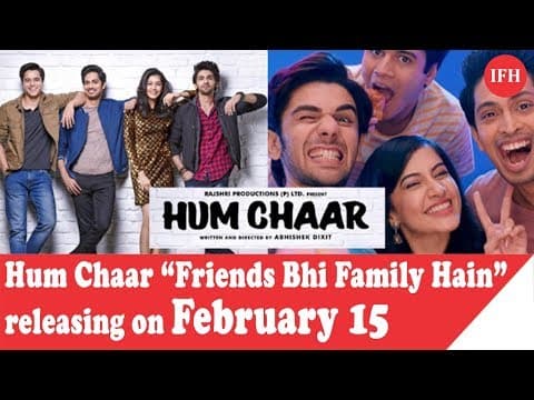 Hum Chaar “Friends Bhi Family Hain” Will Be Releasing On February 15