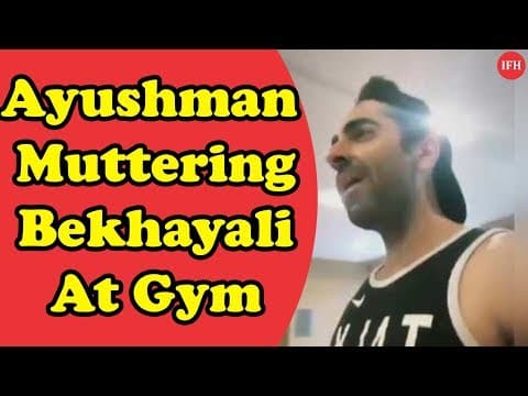 Ayushman Khurana Muttering Bekhayali At Gym | Indian Film History