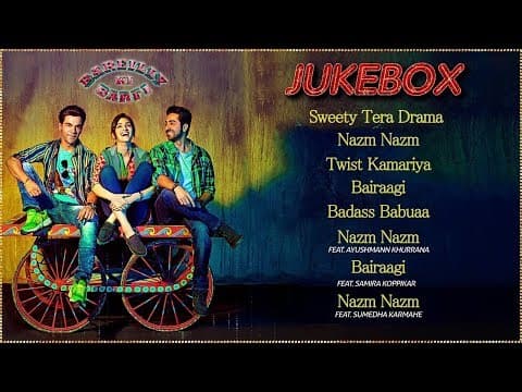 Bareilly Ki Barfi Audio Juke Box Song | Sweety Tera Drama Songs |Bareilly Ki Barfi Full Movies HD