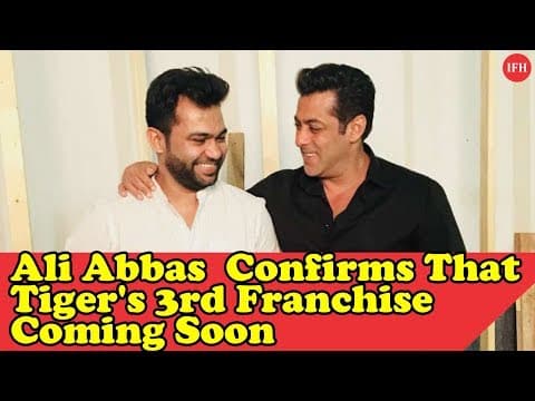 Ali Abbas Zafar Confirms That Tiger's 3rd Franchise Coming Soon