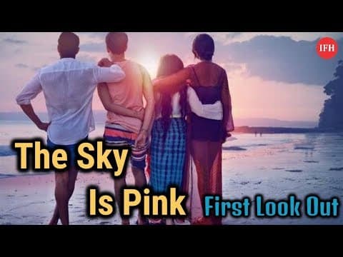 Priyanka Chopra's Sky Is Pink First Look Out | Indian Film History