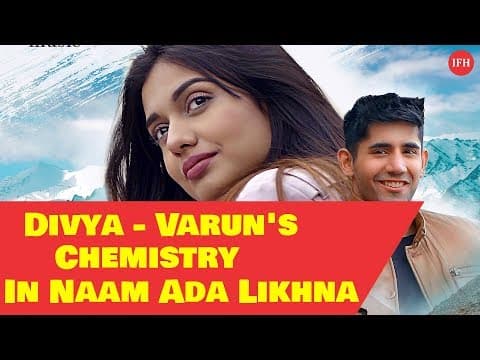 See Divya - Varun's Chemistry In Naam Ada Likhna | Indian Film History