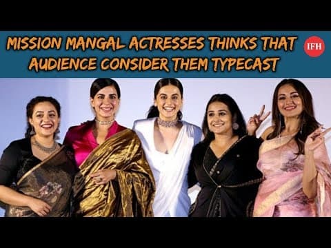 Mission Mangal Actresses Thinks That Audience Consider Them Typecast