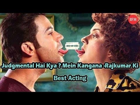 Judgmental Hai Kya ? Mein Kangana -Rajkumar Ki Best Acting / Indian Film History