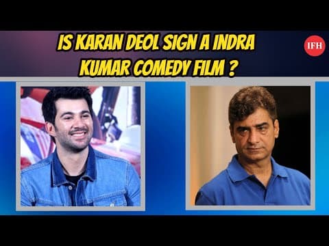 Is Karan Deol Sign a Indra Kumar Comedy Film ? | IFH