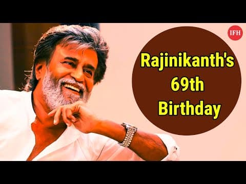 On Rajinikanth's 69th Birthday | IFH
