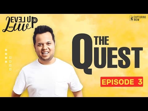Level Up With Luv' Episode 3 - 'How Can You Enter The Big League The Quest' Is Now OUT