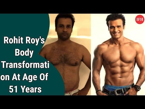 Rohit Roys Body Transformation At Age Of 51 Years