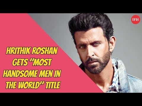 Hrithik Roshan Gets Most Handsome Men In The World