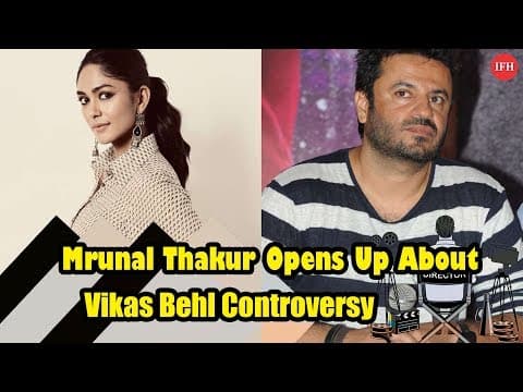 Mrunal Thakur Opens Up About Director Vikas Behl Controversy | Indian Film History