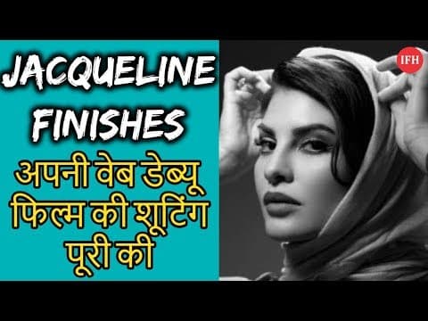 Jacqueline Finishes Her Web Debut Film Shooting | Indian Film History