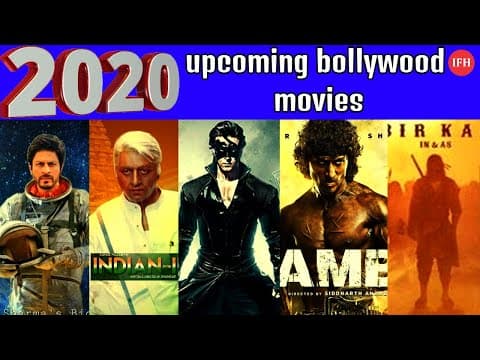 List Of Upcoming Bollywood Movies In 2020 | Indian Film History
