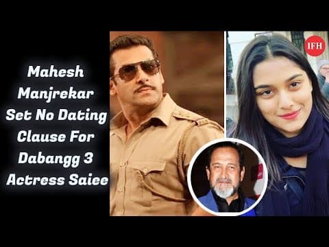 Mahesh Manjrekar Set No Dating Clause For Dabangg 3 Actress Saiee