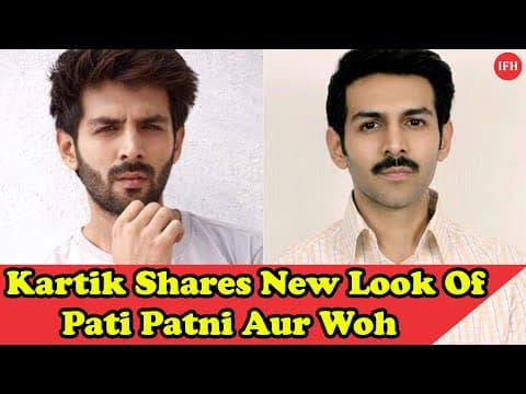 Kartik Aaryan Shares New Look Of Pati Patni Aur Woh | Indian Film History