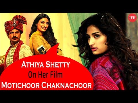 Athiya Shetty On Her Film Motichoor Chaknachoor | IFH