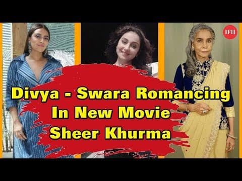 Divya - Swara Romancing In New Movie Sheer Khurma | Indian Film History