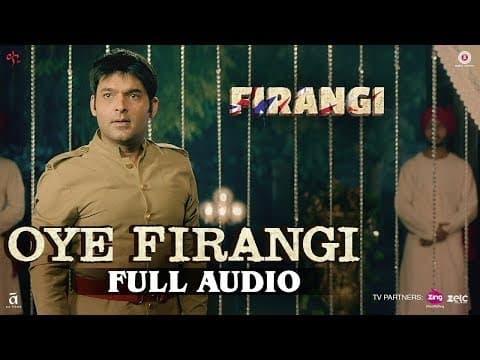 Oye Firangi | Firangi | Kapil Sharma & Ishita Dutta | Sunidhi Chauhan